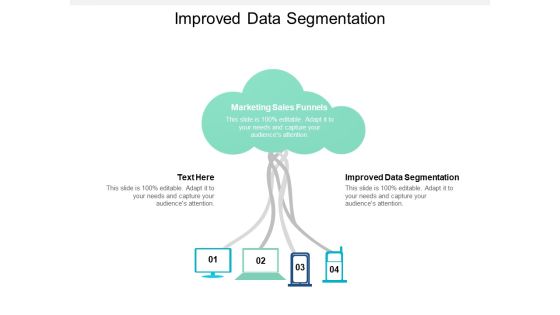 Improved Data Segmentation Ppt PowerPoint Presentation Styles Aids Cpb Improved Data Segmentation Ppt PowerPoint Presentation Styles Aids Cpb
