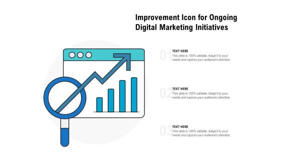 Improvement Icon For Ongoing Digital Marketing Initiatives Ppt PowerPoint Presentation Gallery Deck PDF Improvement Icon For Ongoing Digital Marketing Initiatives Ppt PowerPoint Presentation Gallery Deck PDF