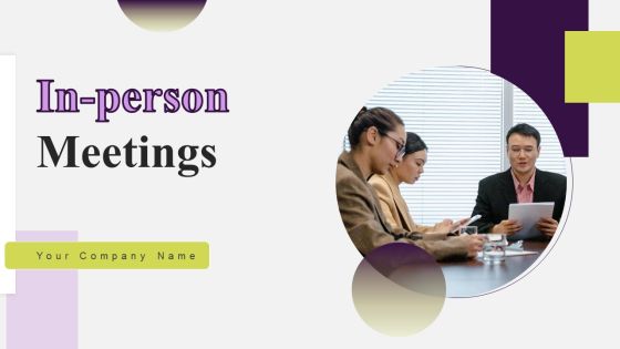 In Person Meetings Ppt PowerPoint Presentation Complete Deck With Slides