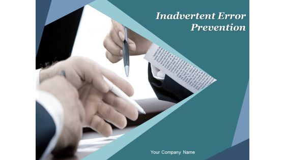 Inadvertent Error Prevention Ppt PowerPoint Presentation Complete Deck With Slides