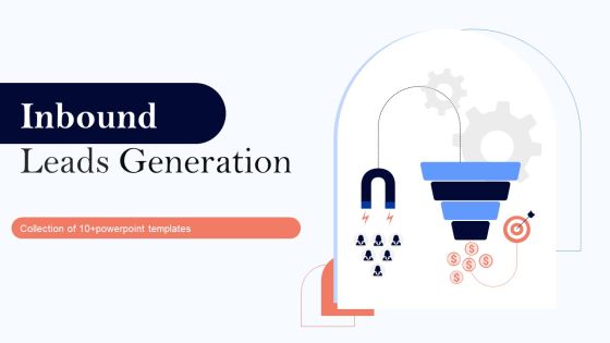 Inbound Leads Generation Ppt PowerPoint Presentation Complete Deck With Slides Inbound Leads Generation Ppt PowerPoint Presentation Complete Deck With Slides