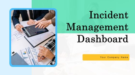 Incident Management Dashboard Ppt PowerPoint Presentation Complete Deck With Slides Incident Management Dashboard Ppt PowerPoint Presentation Complete Deck With Slides