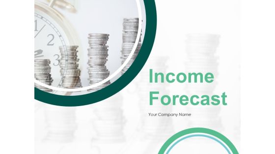 Income Forecast Ppt PowerPoint Presentation Complete Deck With Slides Income Forecast Ppt PowerPoint Presentation Complete Deck With Slides