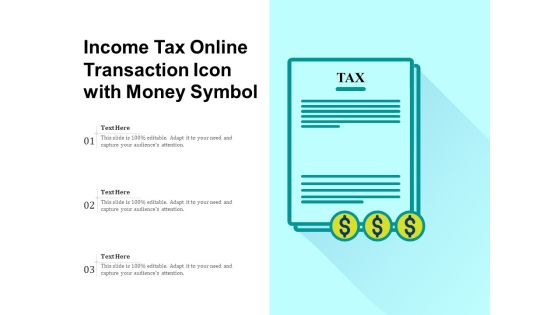 Income Tax Online Transaction Icon With Money Symbol Ppt PowerPoint Presentation Infographic Template Slide Portrait PDF Income Tax Online Transaction Icon With Money Symbol Ppt PowerPoint Presentation Infographic Template Slide Portrait PDF