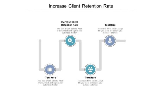 Increase Client Retention Rate Ppt PowerPoint Presentation Summary Graphic Tips Cpb Increase Client Retention Rate Ppt PowerPoint Presentation Summary Graphic Tips Cpb