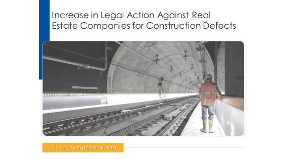 Increase In Legal Action Against Real Estate Companies For Construction Defects Ppt PowerPoint Presentation Complete With Slides Increase In Legal Action Against Real Estate Companies For Construction Defects Ppt PowerPoint Presentation Complete With Slides