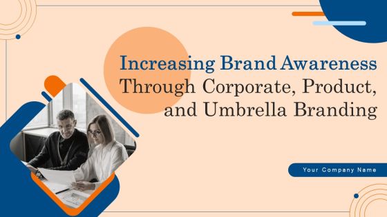 Increasing Brand Awareness Through Corporate Product And Umbrella Branding Ppt PowerPoint Presentation Complete Deck With Slides Increasing Brand Awareness Through Corporate Product And Umbrella Branding Ppt PowerPoint Presentation Complete Deck With Slides