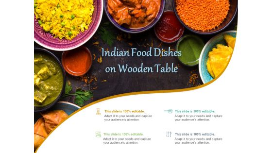 Indian Food Dishes On Wooden Table Ppt Powerpoint Presentation Gallery File Formats Indian Food Dishes On Wooden Table Ppt Powerpoint Presentation Gallery File Formats