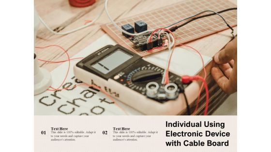 Individual Using Electronic Device With Cable Board Ppt PowerPoint Presentation Outline Clipart Images PDF