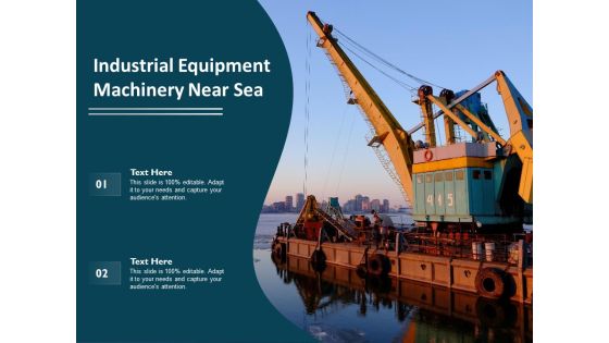 Industrial Equipment Machinery Near Sea Ppt PowerPoint Presentation Gallery Styles PDF Industrial Equipment Machinery Near Sea Ppt PowerPoint Presentation Gallery Styles PDF