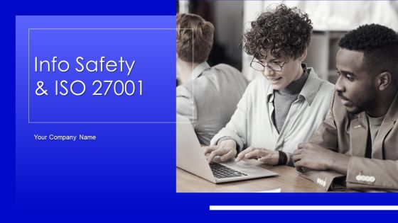 Info Safety And ISO 27001 Ppt PowerPoint Presentation Complete Deck With Slides