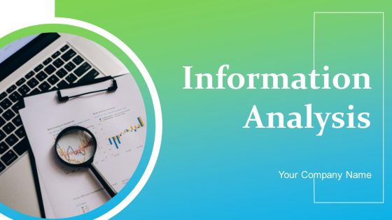 Information Analysis Ppt PowerPoint Presentation Complete Deck With Slides Information Analysis Ppt PowerPoint Presentation Complete Deck With Slides