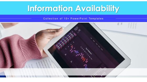 Information Availability Ppt PowerPoint Presentation Complete With Slides Information Availability Ppt PowerPoint Presentation Complete With Slides