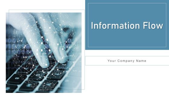 Information Flow Efficient Business Ppt PowerPoint Presentation Complete Deck With Slides
