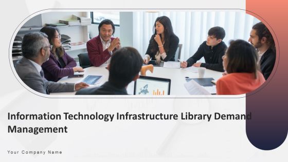 Information Technology Infrastructure Library Demand Management Ppt PowerPoint Presentation Complete Deck With Slides Information Technology Infrastructure Library Demand Management Ppt PowerPoint Presentation Complete Deck With Slides