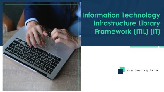 Information Technology Infrastructure Library Framework ITIL IT Ppt PowerPoint Presentation Complete With Slides