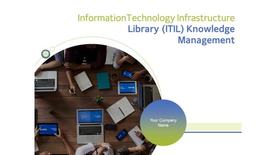 Information Technology Infrastructure Library ITIL Knowledge Management Ppt PowerPoint Presentation Complete Deck With Slides Information Technology Infrastructure Library ITIL Knowledge Management Ppt PowerPoint Presentation Complete Deck With Slides