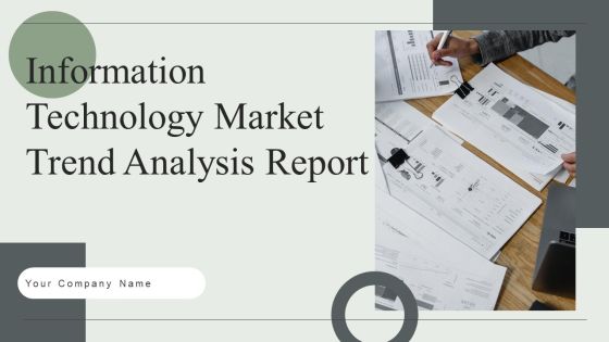 Information Technology Market Trend Analysis Report Ppt PowerPoint Presentation Complete Deck With Slides Information Technology Market Trend Analysis Report Ppt PowerPoint Presentation Complete Deck With Slides