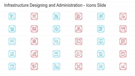 Infrastructure Designing And Administration Icons Slide Summary PDF