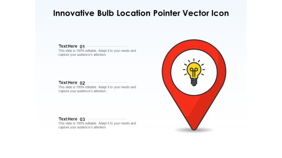 Innovative Bulb Location Pointer Vector Icon Ppt PowerPoint Presentation Gallery Examples PDF