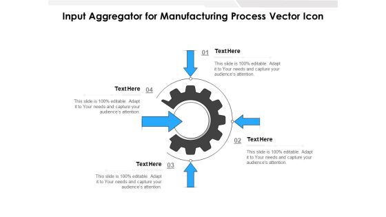 Input Aggregator For Manufacturing Process Vector Icon Ppt PowerPoint Presentation Gallery Shapes PDF Input Aggregator For Manufacturing Process Vector Icon Ppt PowerPoint Presentation Gallery Shapes PDF