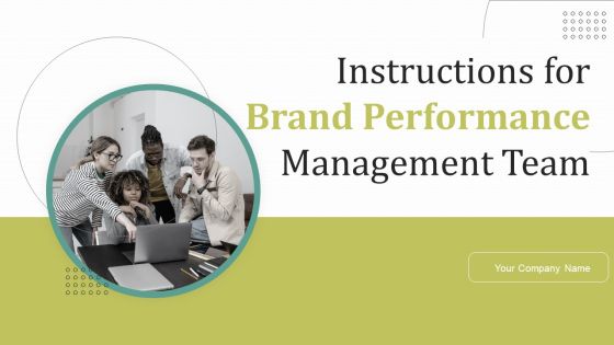 Instructions For Brand Performance Management Team Ppt PowerPoint Presentation Complete Deck With Slides
