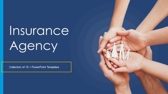 Insurance Agency Ppt PowerPoint Presentation Complete Deck With Slides