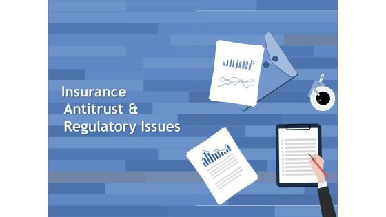 Insurance Antitrust And Regulatory Issues Ppt PowerPoint Presentation Portfolio Example File Insurance Antitrust And Regulatory Issues Ppt PowerPoint Presentation Portfolio Example File