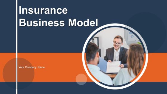 Insurance Business Model Ppt PowerPoint Presentation Complete Deck With Slides Insurance Business Model Ppt PowerPoint Presentation Complete Deck With Slides