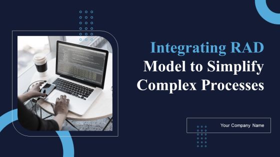Integrating Rad Model To Simplify Complex Processes Ppt PowerPoint Presentation Complete Deck With Slides