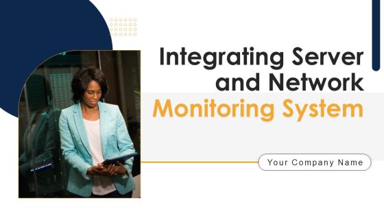 Integrating Server And Network Monitoring System Ppt PowerPoint Presentation Complete Deck With Slides Integrating Server And Network Monitoring System Ppt PowerPoint Presentation Complete Deck With Slides