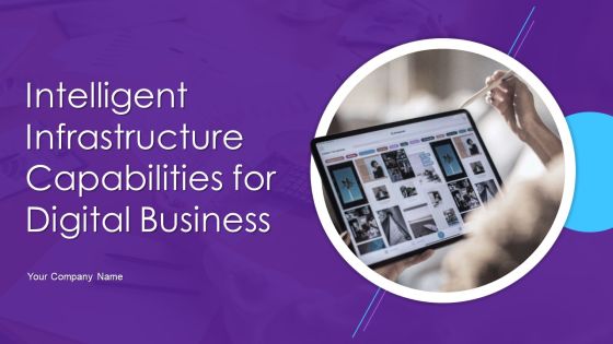 Intelligent Infrastructure Capabilities For Digital Business Ppt PowerPoint Presentation Complete Deck With Slides