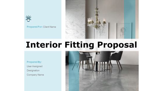 Interior Fitting Proposal Ppt PowerPoint Presentation Complete Deck With Slides Interior Fitting Proposal Ppt PowerPoint Presentation Complete Deck With Slides