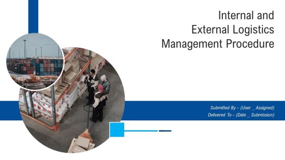 Internal And External Logistics Management Procedure Ppt PowerPoint Presentation Complete Deck With Slides Internal And External Logistics Management Procedure Ppt PowerPoint Presentation Complete Deck With Slides