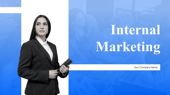 Internal Marketing Ppt PowerPoint Presentation Complete Deck With Slides
