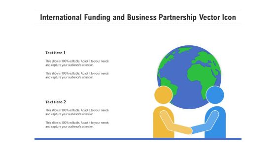 International Funding And Business Partnership Vector Icon Ppt PowerPoint Presentation File Microsoft PDF
