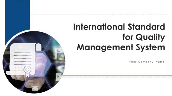 International Standard For Quality Management System Ppt PowerPoint Presentation Complete Deck With Slides