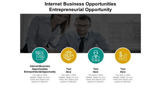 Internet Business Opportunities Entrepreneurial Opportunity Ppt PowerPoint Presentation Styles Ideas Cpb Pdf Internet Business Opportunities Entrepreneurial Opportunity Ppt PowerPoint Presentation Styles Ideas Cpb Pdf