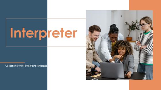 Interpreter Ppt PowerPoint Presentation Complete Deck With Slides Interpreter Ppt PowerPoint Presentation Complete Deck With Slides