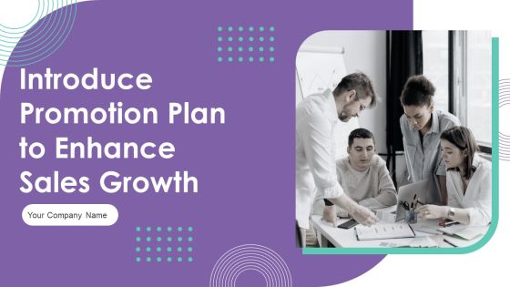 Introduce Promotion Plan To Enhance Sales Growth Ppt PowerPoint Presentation Complete Deck With Slides Introduce Promotion Plan To Enhance Sales Growth Ppt PowerPoint Presentation Complete Deck With Slides