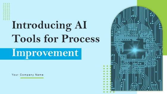 Introducing AI Tools For Process Improvement Ppt PowerPoint Presentation Complete Deck With Slides Introducing AI Tools For Process Improvement Ppt PowerPoint Presentation Complete Deck With Slides