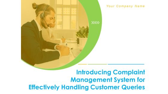 Introducing Complaint Management System For Effectively Handling Customer Queries Ppt PowerPoint Presentation Complete Deck With Slides