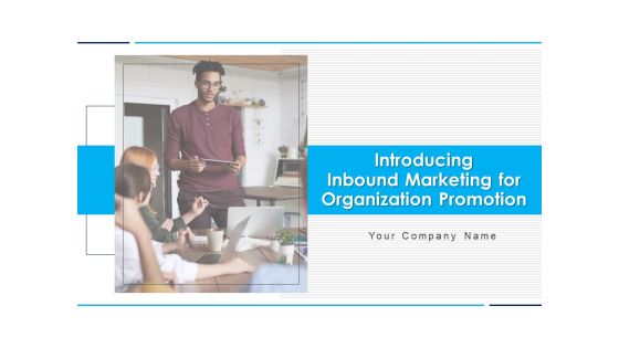 Introducing Inbound Marketing For Organization Promotion Ppt PowerPoint Presentation Complete Deck With Slides Introducing Inbound Marketing For Organization Promotion Ppt PowerPoint Presentation Complete Deck With Slides