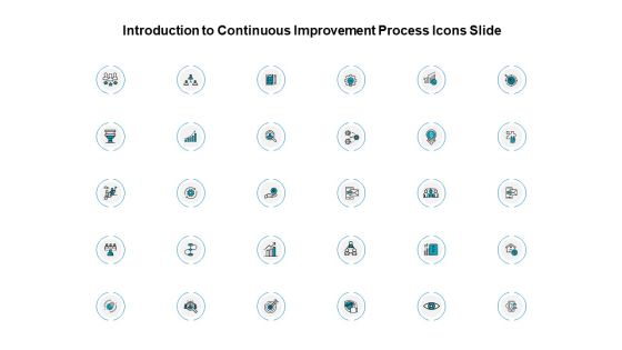 Introduction To Continuous Improvement Process Icons Slide Ppt PowerPoint Presentation Outline Layout Ideas