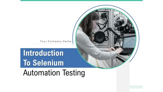 Introduction To Selenium Automation Testing Ppt PowerPoint Presentation Complete Deck With Slides Introduction To Selenium Automation Testing Ppt PowerPoint Presentation Complete Deck With Slides