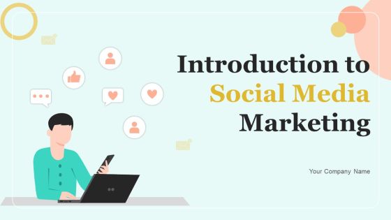 Introduction To Social Media Marketing Ppt PowerPoint Presentation Complete Deck With Slides Introduction To Social Media Marketing Ppt PowerPoint Presentation Complete Deck With Slides