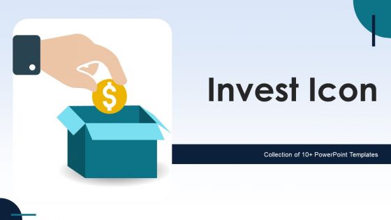 Invest Icon Ppt PowerPoint Presentation Complete Deck With Slides Invest Icon Ppt PowerPoint Presentation Complete Deck With Slides