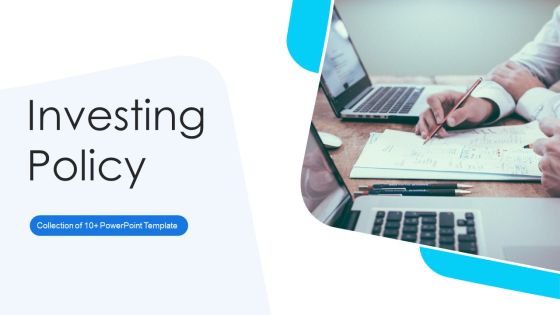 Investing Policy Ppt PowerPoint Presentation Complete Deck With Slides Investing Policy Ppt PowerPoint Presentation Complete Deck With Slides