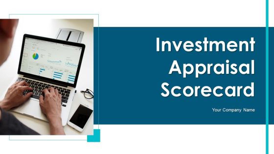 Investment Appraisal Scorecard Ppt PowerPoint Presentation Complete Deck With Slides
