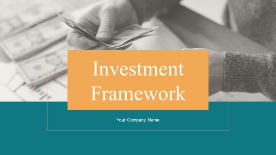 Investment Framework Ppt PowerPoint Presentation Complete With Slides Investment Framework Ppt PowerPoint Presentation Complete With Slides